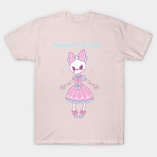 Kawaii Till I Die T-Shirt